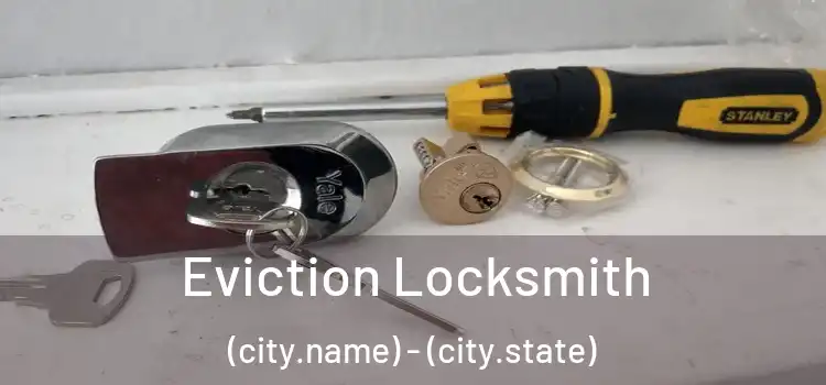  Eviction Locksmith (city.name) - (city.state)
