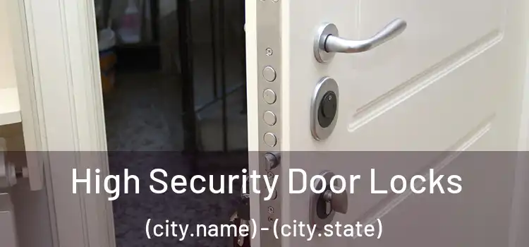  High Security Door Locks (city.name) - (city.state)